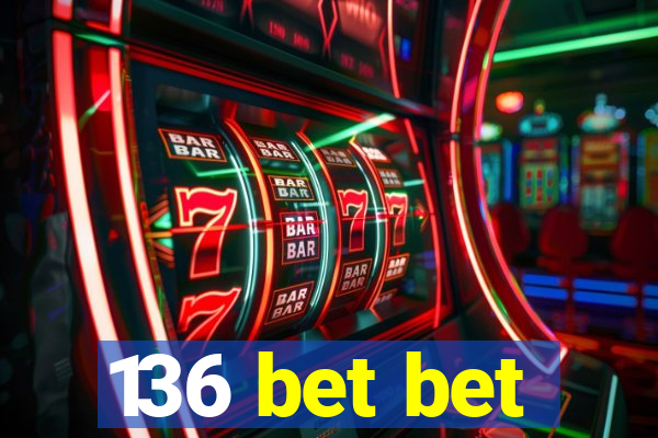 136 bet bet